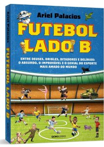 Futebol Lado B é o novo livro do jornalista Ariel Palácios. Amanhã tem noite de autógrafos em Londrina